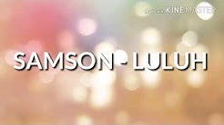 Samson luluh video lirik  - Durasi: 4:39. 