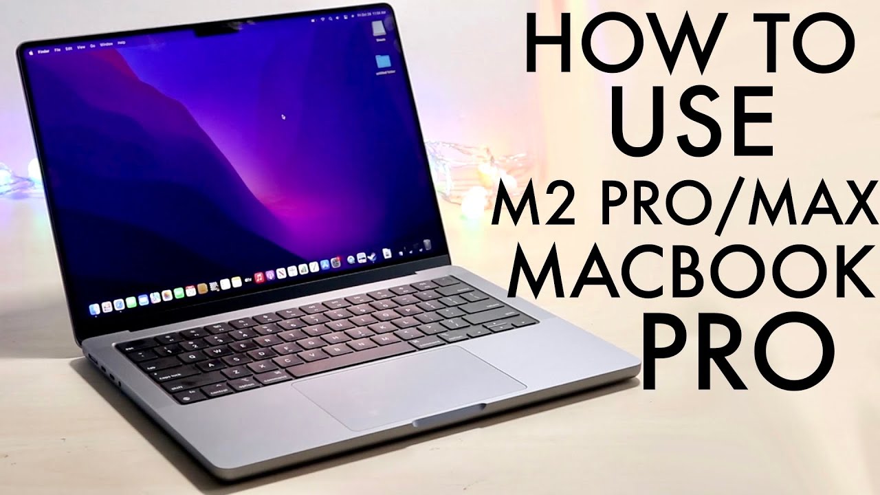 How To Use M2 Pro/Max MacBook Pro! (Complete Beginners Guide) - YouTube