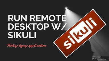 Running remote desktop in Sikuli, form data input, App Open & Close