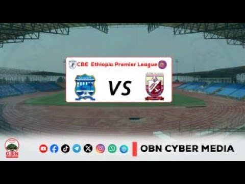 CBE Piriimiyeer Liigii Itiyoophiyaa Tapha Magaalaa Baahirdaarfi Hadiyyaa Hoosana