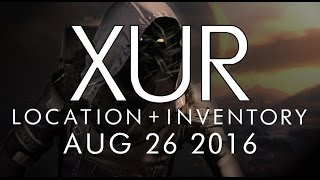 Destiny - Xur Location & Inventory for 8-26-16 / August 26, 2016