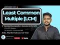 Least Common Multiple [LCM] | Canonical Decomposition, Recursion &amp; Relation with GCD | BSc 1st Year