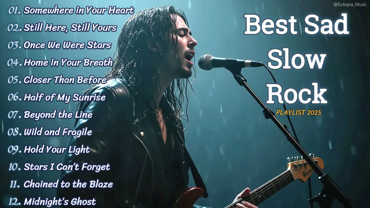 BEST EMOTIONAL SLOW ROCK PLAYLIST 2025 💔🔥 | SOMEWHERE IN YOUR HEART