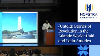 (Untold) Stories of Revolution in the Atlantic World: Haiti and Latin America