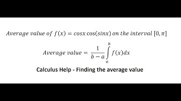 Calculus Help: Average value of f(x)=cosx cos⁡(sinx)on the interval [0,π] - Integration techniques