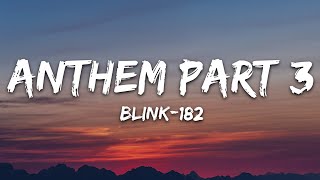 blink-182 - ANTHEM PART 3 (Lyrics)