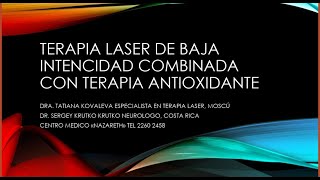 TERAPIA LASER DE BAJA INTENSIDAD COMBINADA CON TRATAMIENTO ANTIOXIDANTE. Dra. TATIANA KOVALEVA. 1/7