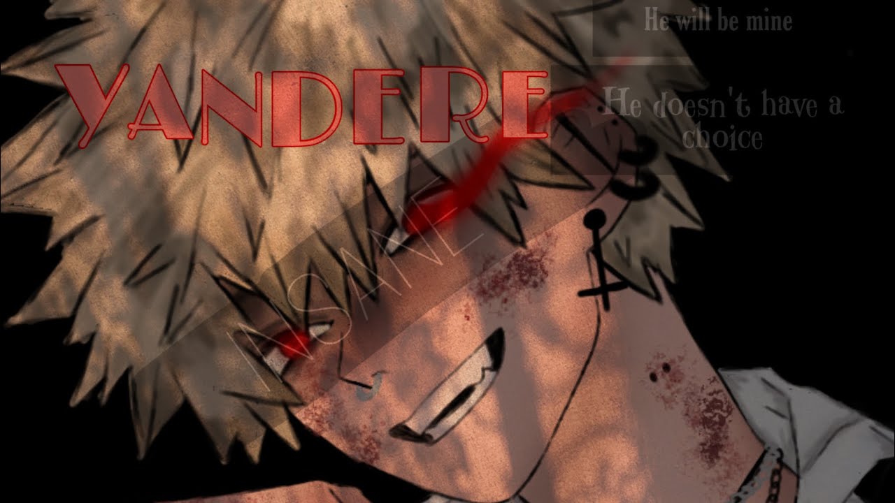 Yandere |•|•|BakuDeku |•|•|TextingStory |•|•|Movie |•|•|Fan requested