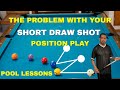 Pool lessons  how to shoot short draw shots for position  8 ball 9 ball 10 ball  tough love