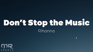 Rihanna - Don't Stop The Music (Lyrics) by Mr Shades 4,524 views 1 year ago 4 minutes, 30 seconds