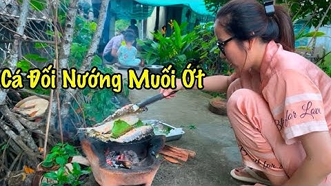 Làm Món CÁ ĐỐI NƯỚNG MUỐI ỚT Cùng Gia Đình Ăn Cơm Chiều Đơn Giản Ở Miền Tây 