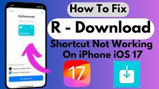How To Fix R Download Shortcut Not Working On iPhone After iOS 17 update (2023)