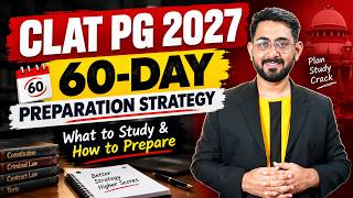 CLAT PG 2027: 60-Day Preparation Strategy 🔥 | What to Study & How to | CLAT PG 2027 | CLAT LLM 2027 News