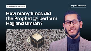 How many times did the Prophet (saw) perform Hajj and Umrah?