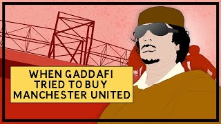 When Gaddafi Tried To Buy Manchester United
