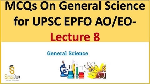 Lecture 8 I MCQs For General Science I UPSC EPFO I Previous year MCQs UPSC #upscepfo #generalscience