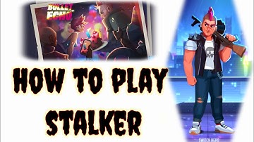 how to play stalker,how to play bullet echo,bullet echo stalker, bullet echo best hero, best game |