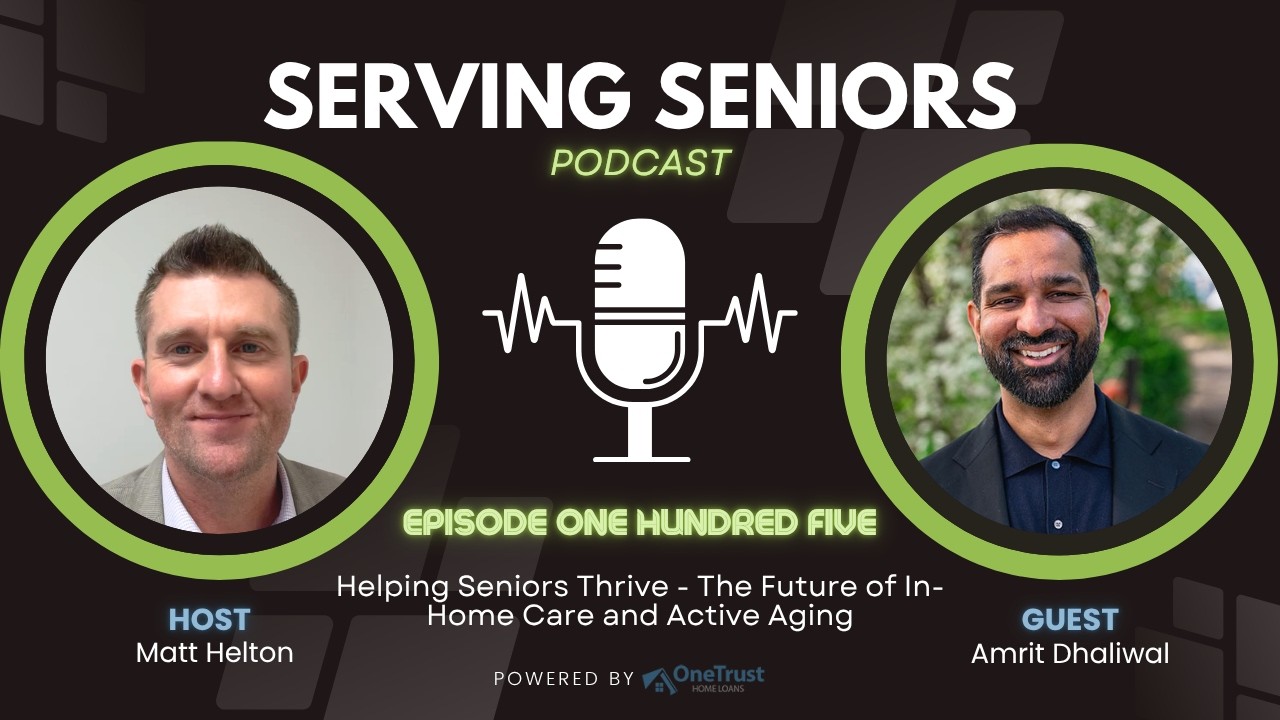 Episode 105: Helping Seniors Thrive - The Future of In-Home Care and Active Aging