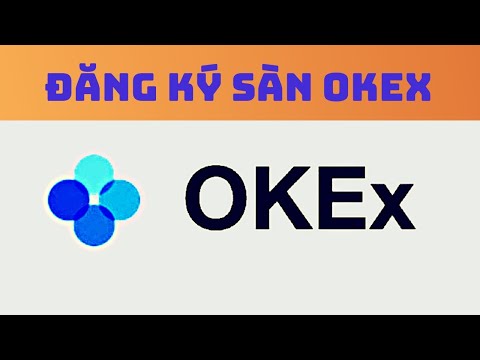Hướng dẫn đăng ký và Xác minh sàn OKX(OKEX) chi tiết mới nhất 2022