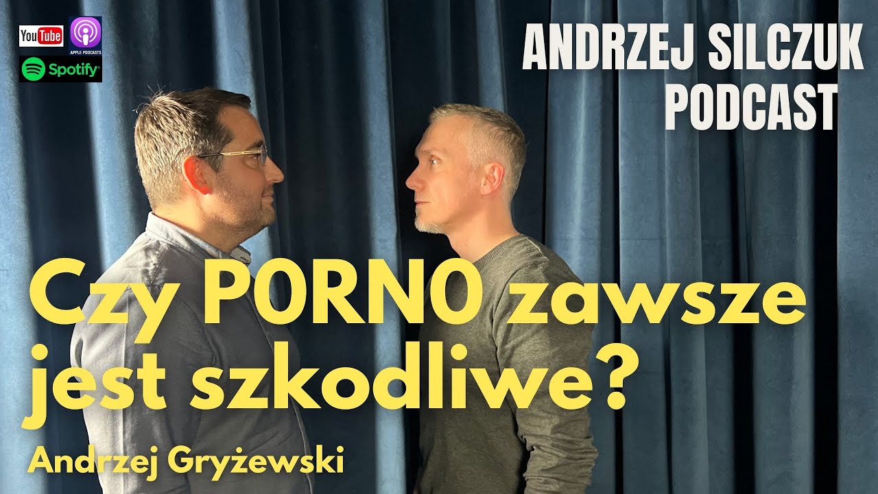 Komu szkodzą Filmy dla Dorosłych? Andrzej Gryżewski | Andrzej Silczuk Podcast | 2025 | 41