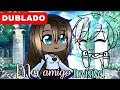 |Meu Amigo Invisível| (•Mini filme•) DUBLADO - Gacha Life