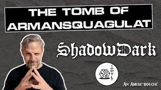 Shadowdark RPG - The Tomb of Armansquagulat