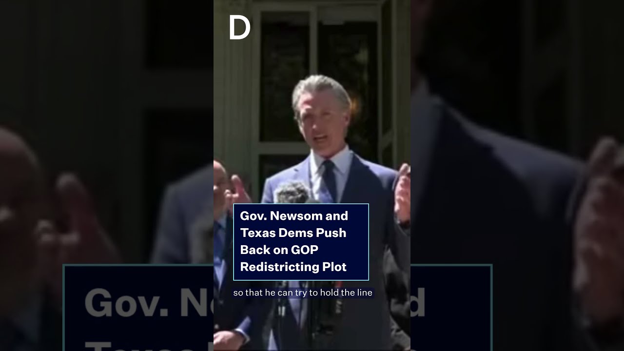 Gov Gavin Newsom And Texas Dems Push Back On GOP Redistricting Plot