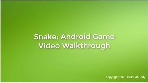 Snake - Classic Android Game Walk-through