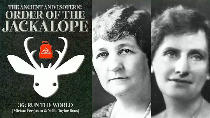 #36: Run the World [Miriam A. Ferguson and Nellie ...