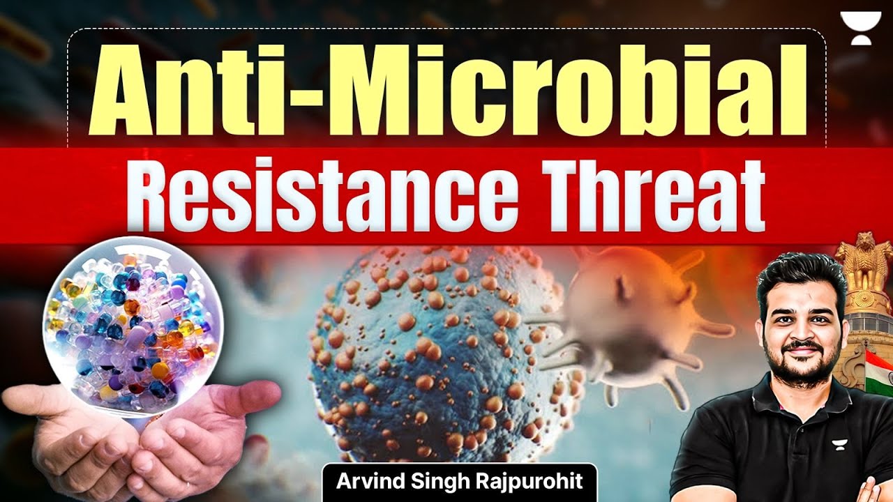 Antimicrobial Resistance in India & World (AMR) Explained | Meaning, Causes & Impact | UPSC CSE