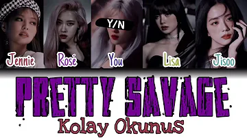 BLACKPINK (블랙핑크) - Pretty Savage 5 members karaoke | Kolay Okunuş ile