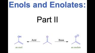 Organic Chemistry - Enolates Lecture 2