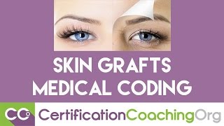 Skin Grafts Medical Coding - When to Use One or Two Codes?
