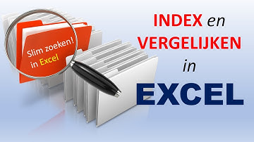 Index en Vergelijken in Excel - Slim Zoeken!