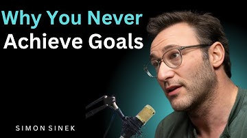 Why You Never Achieve Goals  Set System, Not Goal  || Best Motivational Speech By Simon Sinek