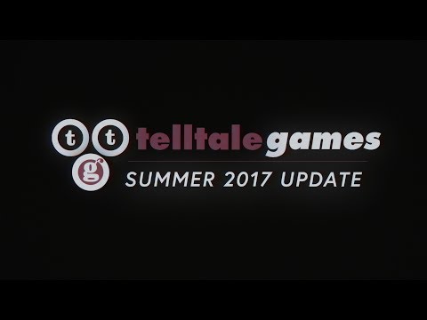 Telltale Games: Summer 2017 Update