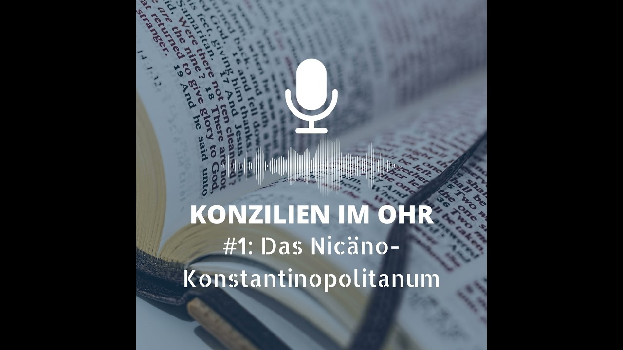 Das Nicäno-Konstantinopolitanum – Ergebnis der Konzilien von Nicäa (325) und Konstantinopel (381)