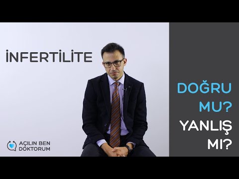 İNFERTİLİTE / DOĞRU MU? YANLIŞ MI?