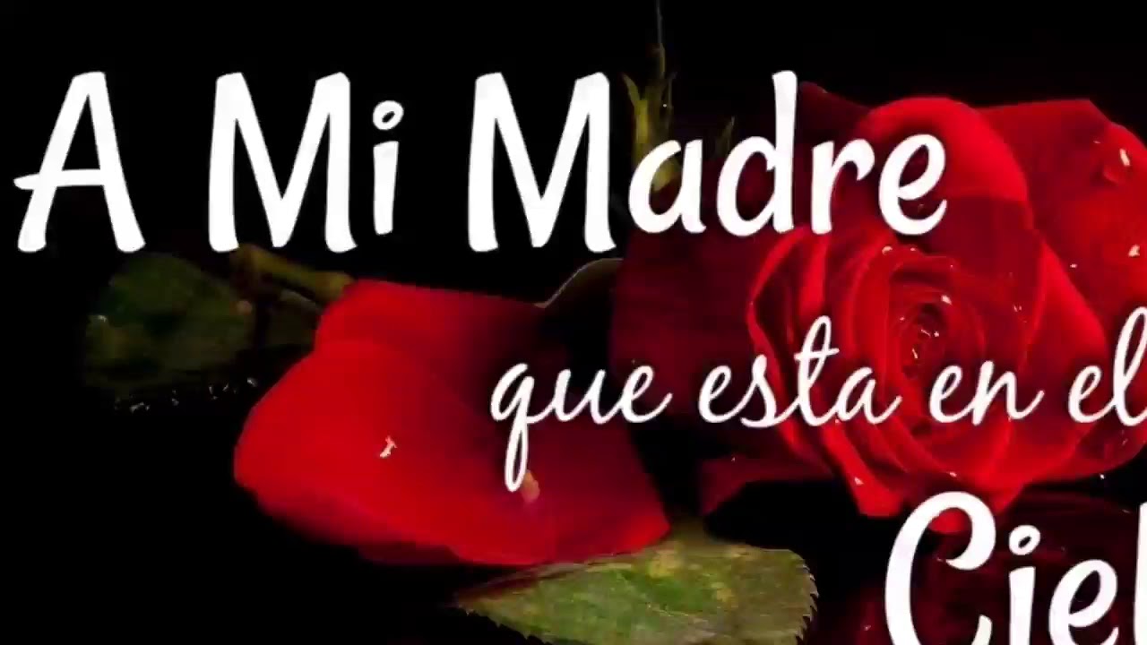 Para mi madre que esta en el cielo YouTube Para mi madre que esta en el cielo YouTube