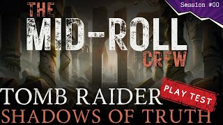 Tomb Raider: Shadows of Truth - PLAY TEST - Session 00 - Hi Everybody!