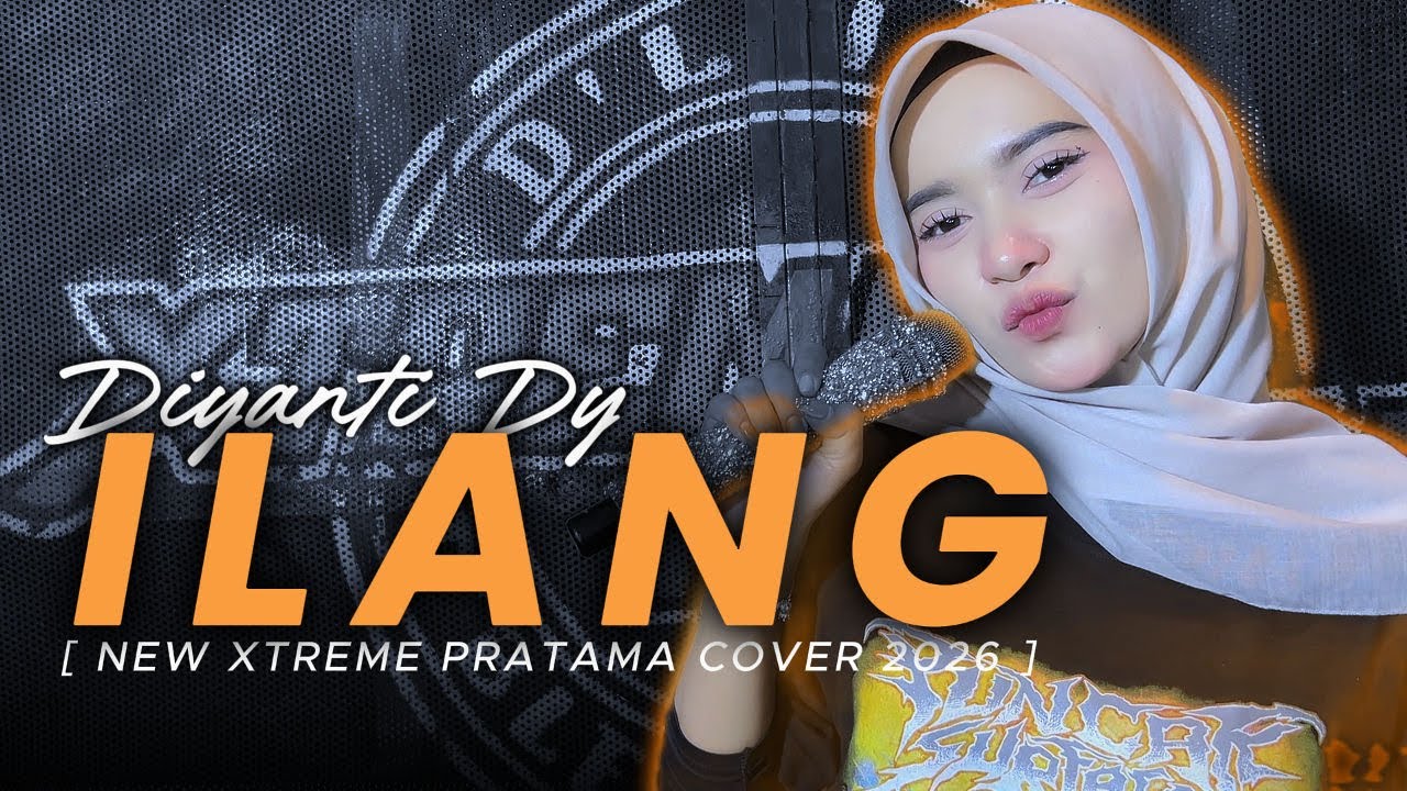 ILANG // DIYANTI DY // XTREME PRATAMA NEW COVER 2026