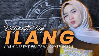 Download Lagu ILANG // DIYANTI DY // XTREME PRATAMA NEW COVER 2026 MP3