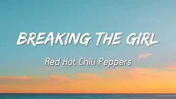 Breaking The Girl - Red Hot Chili Pepper ( Lyrics + Vietsub )