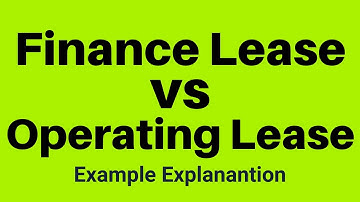 Finance Lease vs Operating Lease | Operating Lease vs Capital lease | Operating vs Finance Lease