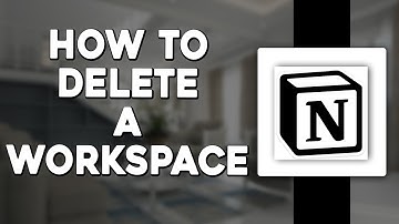 How To Delete A Workspace In Notion (Quick & Easy)