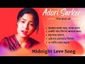 Adori sarker best song bangla gan  midnight bengali love