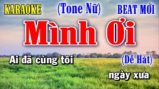 Mình Ơi - Karaoke Tone Nữ ✦ Âm Thanh Chuẩn | Yêu ca hát - Love Singing |