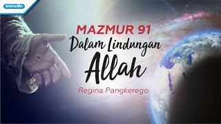 Mazmur 91- Dalam Lindungan Allah - Regina Pangkerego (with lyric)