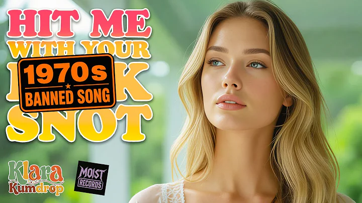 Hit Me With Your D*ck Snot | BANNED 70S AMERICAN LOVE SONG - Klara Kumdrop