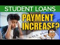 Could Your Student Loan Payments Go Up? Forgiveness or will Millions Pay More?